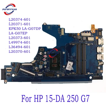 За HP 15-DA 250 G7 дънна Платка на лаптоп L20374-601 L20371-601 EPK50 LA-G07DP LA-G07EP L20373-601 L49974-601 L36494-601 L20370-601 - Изображение 1  